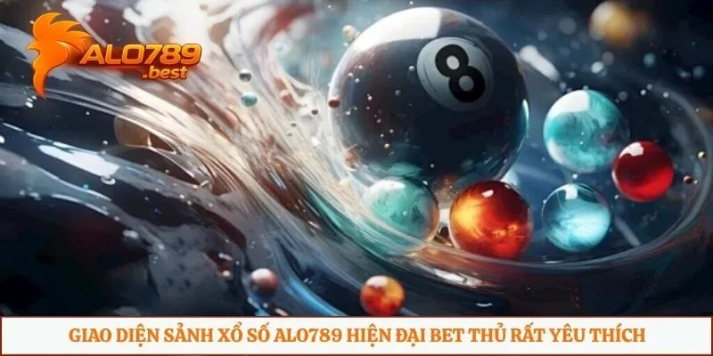Giao diện sảnh xổ số Alo789 hiện đại bet thủ rất yêu thích