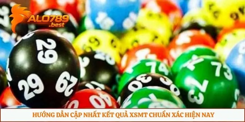 Hướng dẫn cập nhất kết quả XSMT chuẩn xác hiện nay