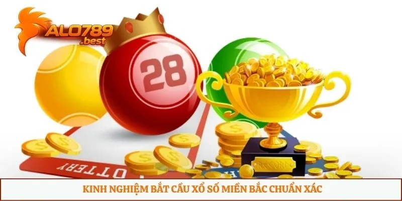 Kinh nghiệm bắt cầu xổ số miền Bắc chuẩn xác