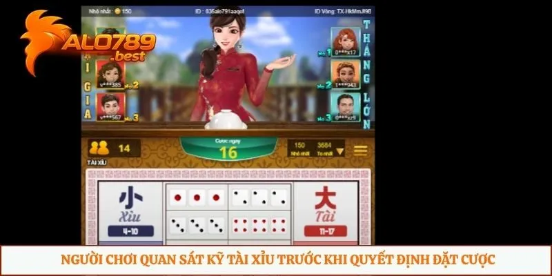 Người chơi quan sát kỹ tài xỉu trước khi quyết định đặt cược