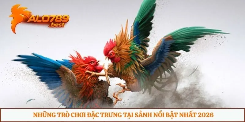 Những trò chơi đặc trưng tại sảnh nổi bật nhất 2026