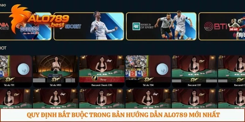 Quy định bắt buộc trong bản hướng dẫn Alo789 mới nhất