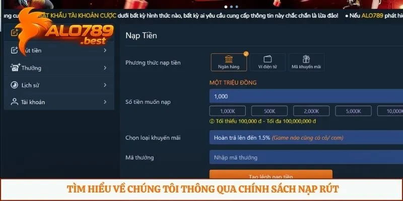 Tìm hiểu về chúng tôi thông qua chính sách nạp rút