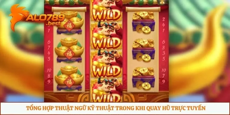 Tổng hợp thuật ngữ kỹ thuật trong khi quay hũ trực tuyến