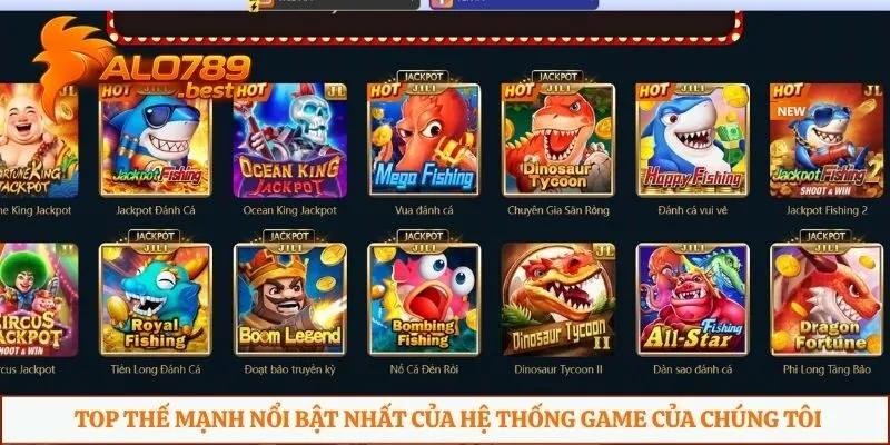 Top thế mạnh nổi bật nhất của hệ thống game của chúng tôi